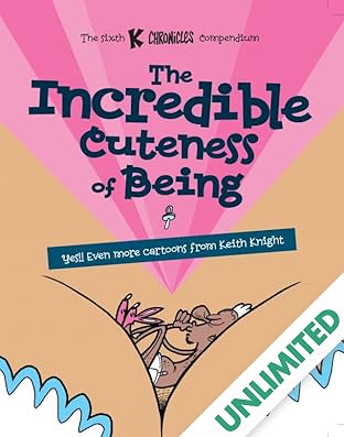 The K Chronicles: The Incredible Cuteness of Being